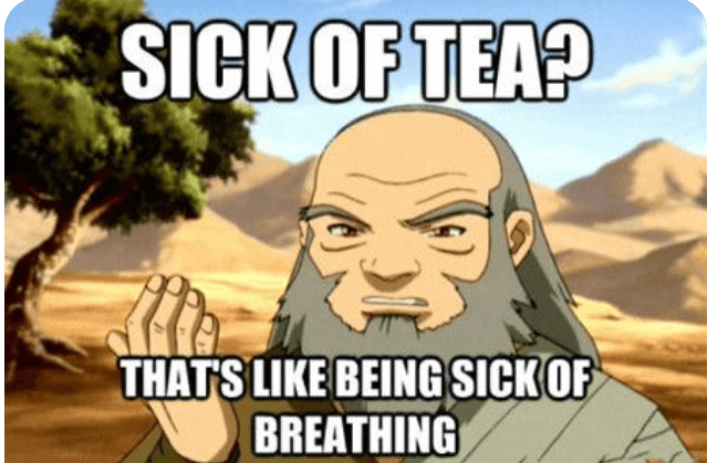 Zio Iroh: stufo del tè?